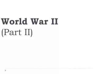 World War II (Part II)