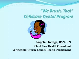 “We Brush, Too!” Childcare Dental Program