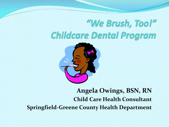 we brush too childcare dental program