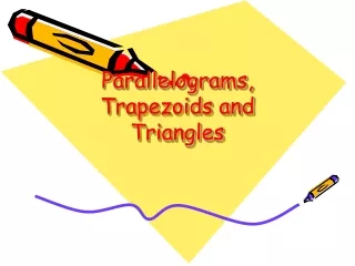 Parallelograms, Trapezoids and Triangles