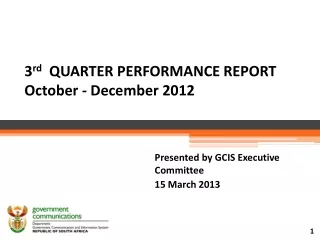 3 rd   QUARTER PERFORMANCE REPORT October - December 2012