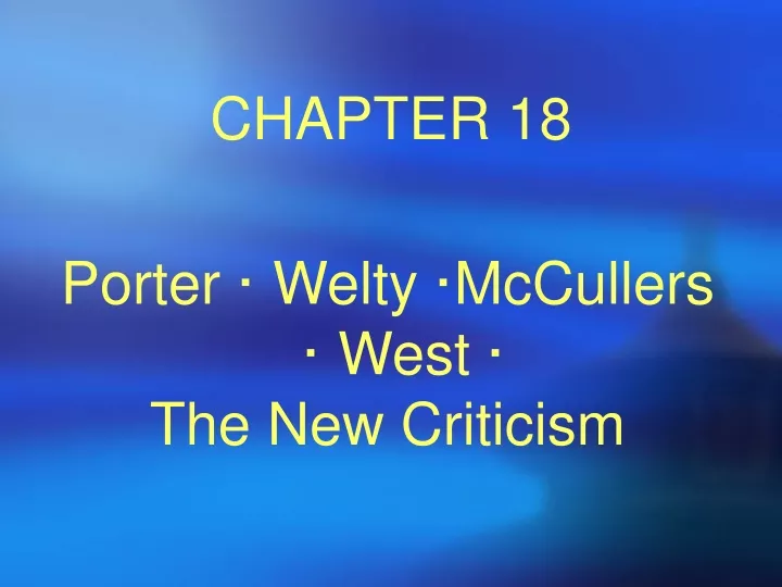 porter welty mccullers west the new criticism