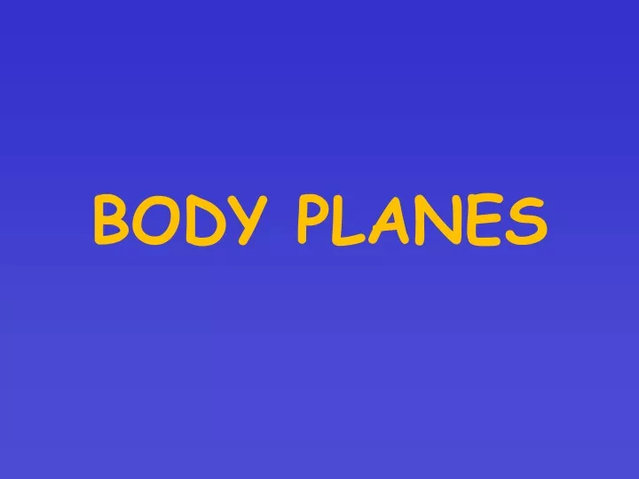 body planes