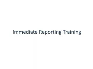 Immediate Reporting Training