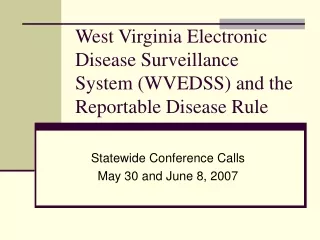 West Virginia Electronic Disease Surveillance System (WVEDSS) and the Reportable Disease Rule