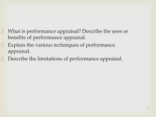 What is performance appraisal? Describe the uses or benefits of performance appraisal.