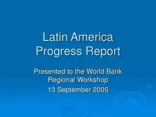 Latin America  Progress Report