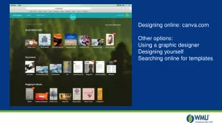 Designing online: canva Other options: Using a graphic designer Designing yourself