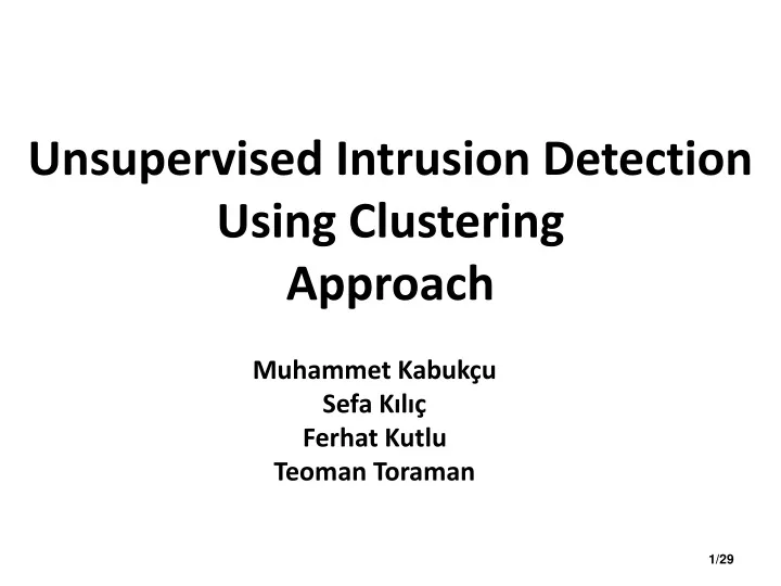 unsupervised intrusion detection using clustering approach