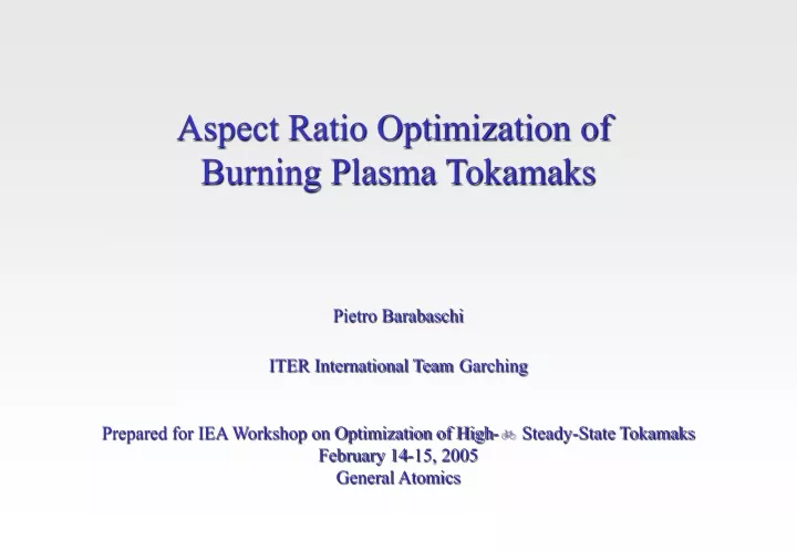 aspect ratio optimization of burning plasma