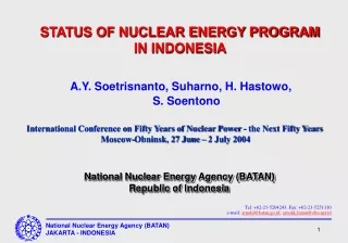 STATUS OF NUCLEAR ENERGY PROGRAM IN INDONESIA