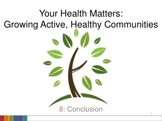 Your Health Matters:  Growing Active, Healthy Communities