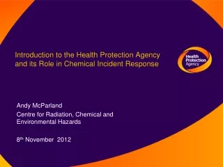Introduction to the Health Protection Agency and its Role in Chemical Incident Response