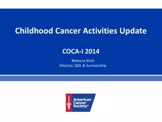 Childhood Cancer Activities Update COCA-I 2014