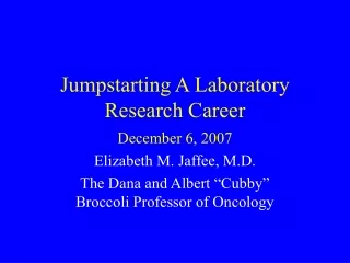 Jumpstarting A Laboratory Research Career December 6, 2007
