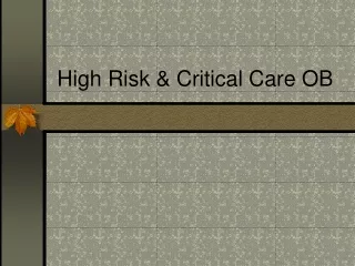 High Risk &amp; Critical Care OB