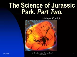 The Science of Jurassic Park.  Part Two.