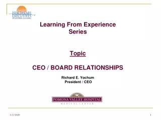 Learning From Experience  Series Topic CEO / BOARD RELATIONSHIPS Richard E. Yochum