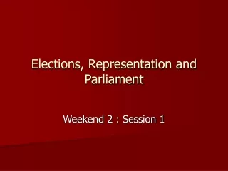 Elections, Representation and Parliament