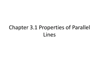 Chapter 3.1 Properties of Parallel Lines