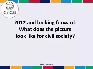 2012 and looking forward: What does the picture look like for civil society?