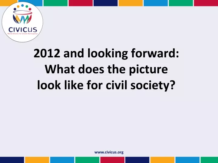 2012 and looking forward what does the picture look like for civil society
