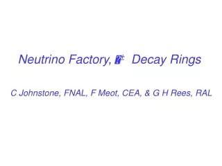 Neutrino Factory,   ±   Decay Rings