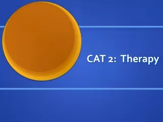 CAT 2:  Therapy