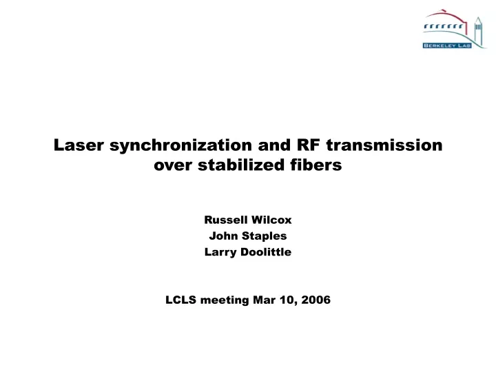laser synchronization and rf transmission over stabilized fibers
