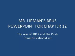 MR. LIPMAN’S APUS POWERPOINT FOR CHAPTER 12