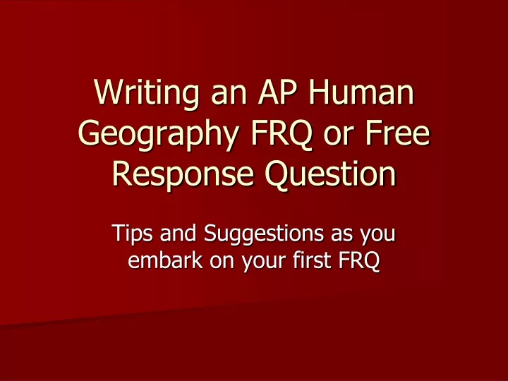 PPT Writing an AP Human Geography FRQ or Free Response Question