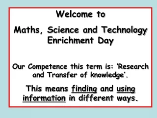 Welcome to Maths, Science and Technology Enrichment Day
