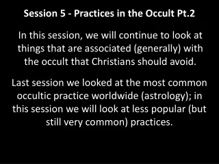 Session 5 - Practices in the Occult Pt.2