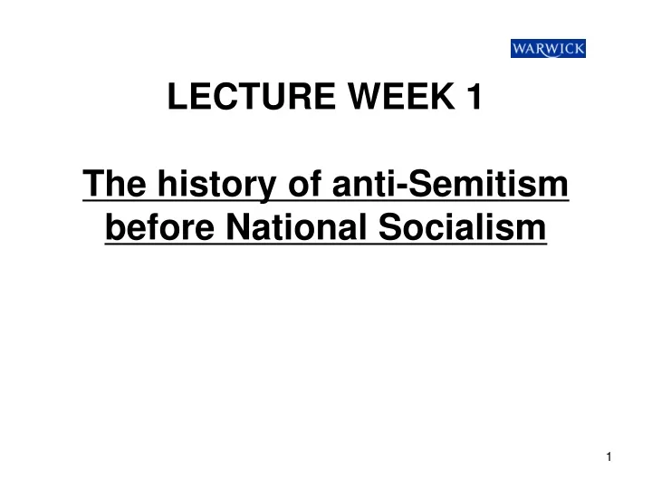 lecture week 1 the history of anti semitism before national socialism