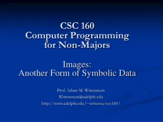 CSC 160 Computer Programming for Non-Majors Images:  Another Form of Symbolic Data