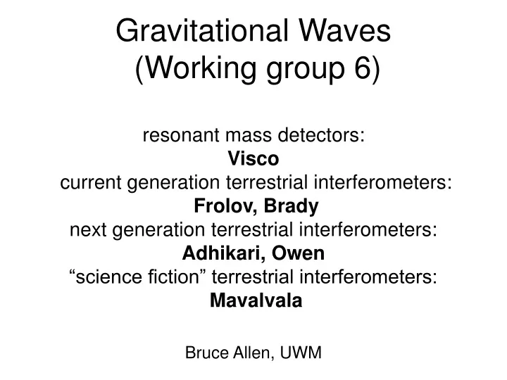gravitational waves working group 6 resonant mass