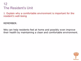 1. Explain why a comfortable environment is important for the resident’s well-being