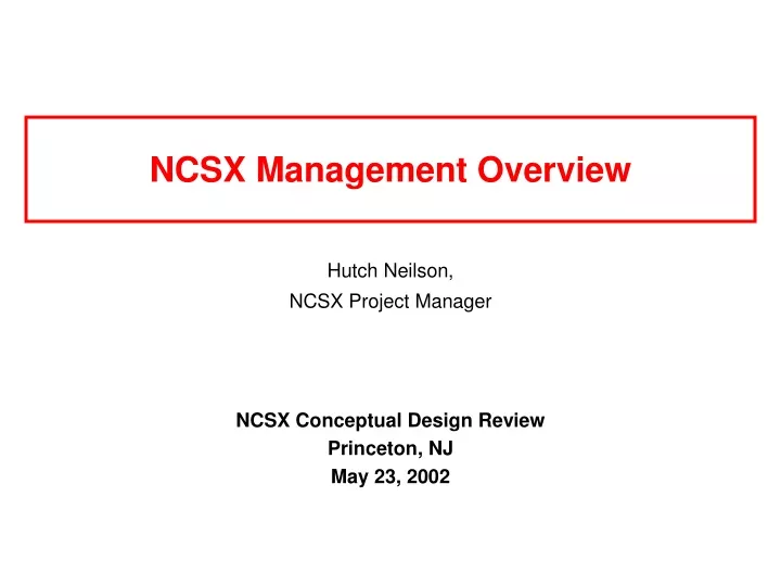 ncsx management overview