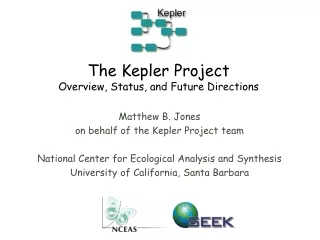 The Kepler Project Overview, Status, and Future Directions