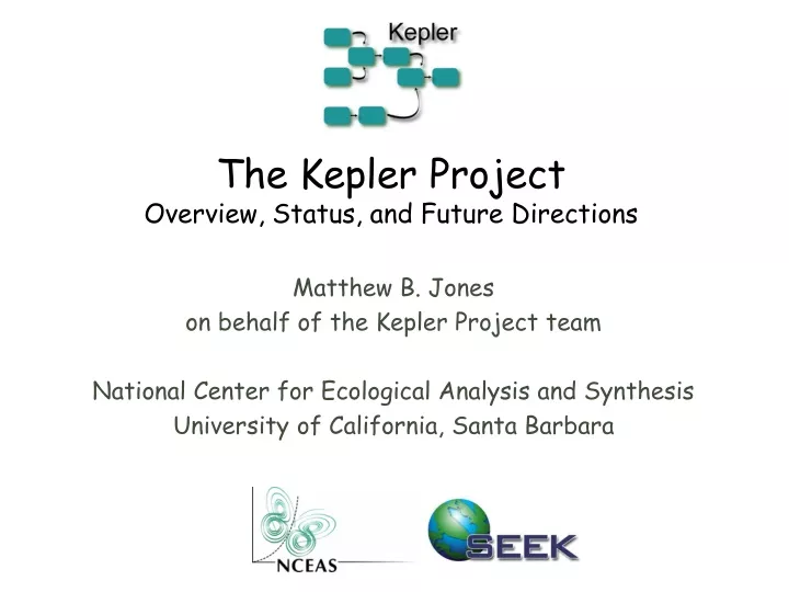 the kepler project overview status and future directions