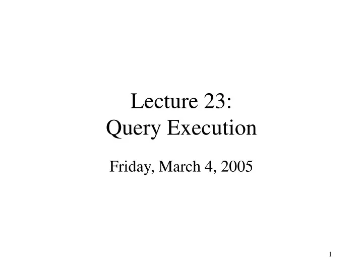 lecture 23 query execution