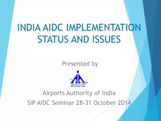 INDIA AIDC IMPLEMENTATION STATUS AND ISSUES