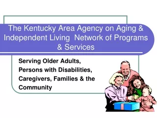 The Kentucky Area Agency on Aging &amp; Independent Living  Network of Programs &amp; Services