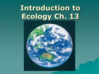 Introduction to Ecology Ch. 13