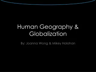 Human Geography &amp; Globalization