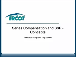 Series Compensation and SSR - Concepts Resource Integration Department