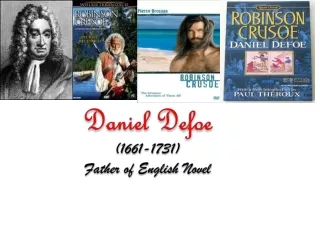 Daniel Defoe (1661-1731) Father of English Novel