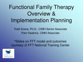 Functional Family Therapy Overview &amp;  Implementation Planning