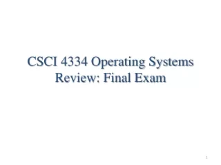 CSCI 4334 Operating Systems Review: Final Exam