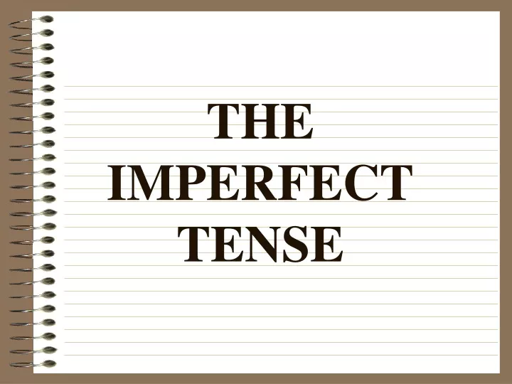 the imperfect tense